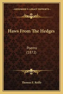 Haws From The Hedges: Gedichte (1872) - Haws From The Hedges: Poems (1872)