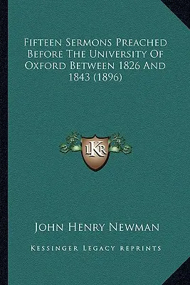 Fünfzehn Predigten, gehalten an der Universität Oxford zwischen 1826 und 1843 (1896) - Fifteen Sermons Preached Before The University Of Oxford Between 1826 And 1843 (1896)