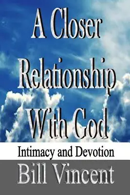 Eine engere Beziehung zu Gott: Intimität und Hingabe - A Closer Relationship With God: Intimacy and Devotion