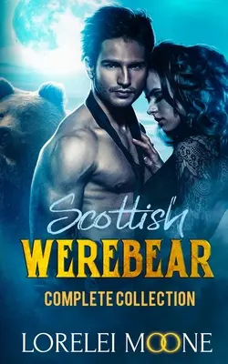 Schottischer Werbär: Die komplette Sammlung - Scottish Werebear: The Complete Collection