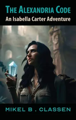 Der Alexandria-Kodex: Ein Isabella Carter-Abenteuer - The Alexandria Code: An Isabella Carter Adventure