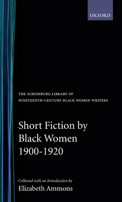 Kurzgeschichten von schwarzen Frauen, 1900-1920 - Short Fiction by Black Women, 1900-1920