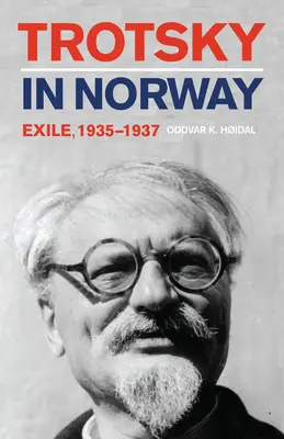 Trotzki in Norwegen: Exil, 1935-1937 - Trotsky in Norway: Exile, 1935-1937