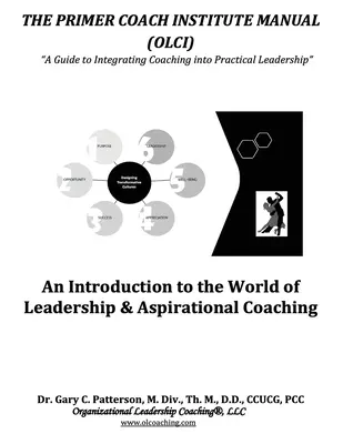 Das Handbuch des Primer Coach Institute: Eine Einführung in die Welt der Führung und des aufstrebenden Coachings - The Primer Coach Institute Manual: An Introduction to the World of Leadership & Aspirational Coaching