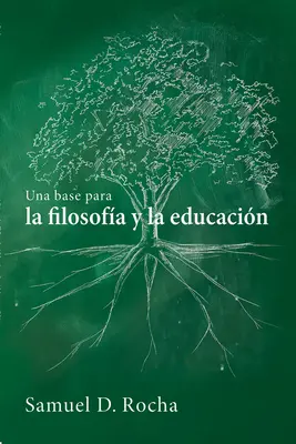 Una base para la filosofa y la educacin / Eine Fibel für Philosophie und Erziehung - Una base para la filosofa y la educacin / A Primer for Philosophy and Education