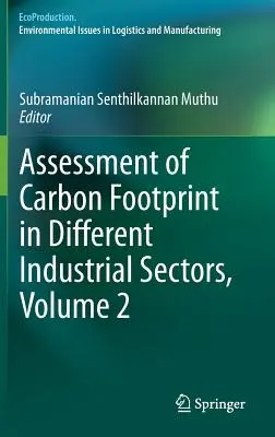 Bewertung des Kohlenstoff-Fußabdrucks in verschiedenen Industriesektoren, Band 2 - Assessment of Carbon Footprint in Different Industrial Sectors, Volume 2