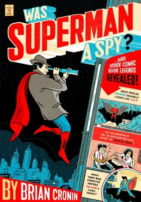 War Superman ein Spion? Und andere Comic-Legenden enthüllt - Was Superman a Spy?: And Other Comic Book Legends Revealed