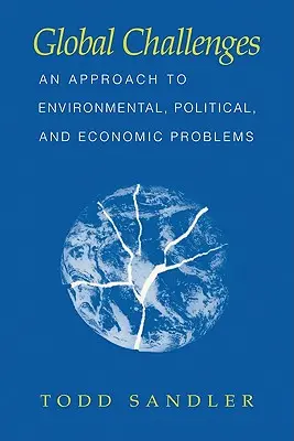 Globale Herausforderungen: Eine Annäherung an ökologische, politische und wirtschaftliche Probleme - Global Challenges: An Approach to Environmental, Political, and Economic Problems