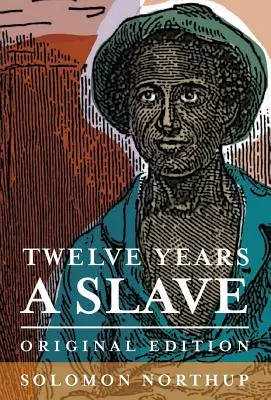 Zwölf Jahre Sklave: Originalausgabe - Twelve Years a Slave: Original Edition