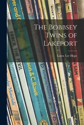 Die Bobbsey-Zwillinge von Lakeport - The Bobbsey Twins of Lakeport