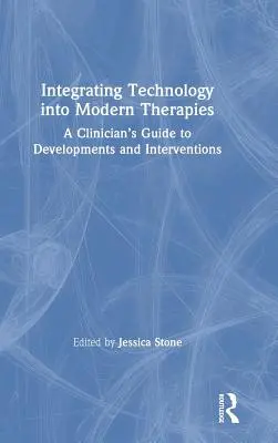 Integration von Technologie in moderne Therapien: Ein Leitfaden für Kliniker zu Entwicklungen und Interventionen - Integrating Technology into Modern Therapies: A Clinician's Guide to Developments and Interventions