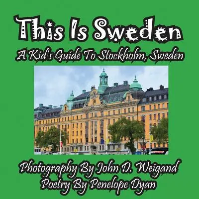 Das ist Schweden - ein Kinderreiseführer für Stockholm, Schweden - This Is Sweden---A Kid's Guide To Stockholm, Swedem