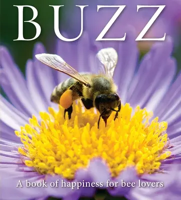 Buzz: Ein Buch des Glücks für Bienenliebhaber - Buzz: A Book of Happiness for Bee Lovers