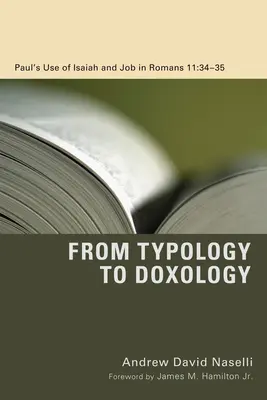 Von der Typologie zur Doxologie: Paulus' Verwendung von Jesaja und Hiob in Römer 11:3435 - From Typology to Doxology: Paul's Use of Isaiah and Job in Romans 11:3435