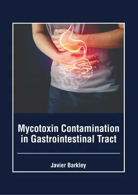 Mykotoxin-Kontamination im Magen-Darm-Trakt - Mycotoxin Contamination in Gastrointestinal Tract
