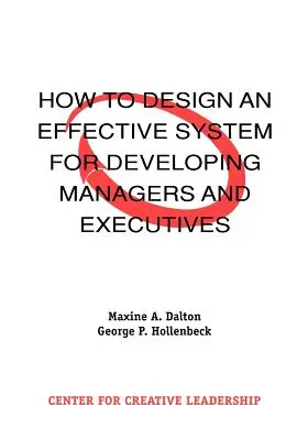 Wie man ein effektives System für die Entwicklung von Managern und Führungskräften entwirft - How to Design an Effective System for Developing Managers and Executives