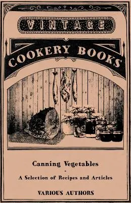 Einmachen von Gemüse - Eine Auswahl von Rezepten und Artikeln - Canning Vegetables - A Selection of Recipes and Articles