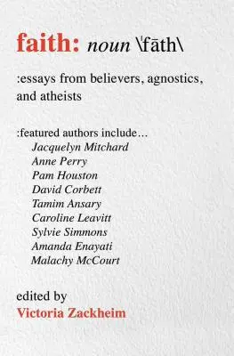 Der Glaube: Essays von Gläubigen, Agnostikern und Atheisten - Faith: Essays from Believers, Agnostics, and Atheists