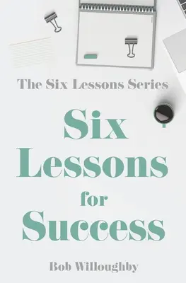 Sechs Lektionen für den Erfolg - Six Lessons For Success