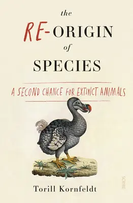 Die Wiederentstehung der Arten: Eine zweite Chance für ausgestorbene Tiere - The Re-Origin of Species: A Second Chance for Extinct Animals