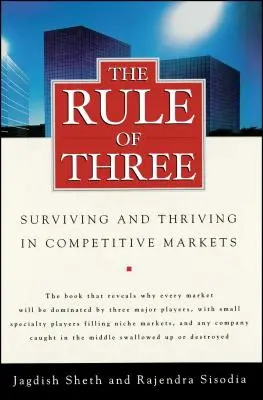 Die Regel der Drei: Überleben und Gedeihen in wettbewerbsorientierten Märkten - The Rule of Three: Surviving and Thriving in Competitive Markets