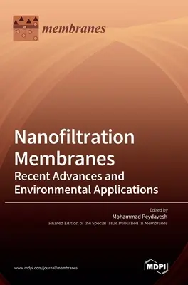 Nanofiltrationsmembranen: Jüngste Fortschritte und Umweltanwendungen - Nanofiltration Membranes: Recent Advances and Environmental Applications