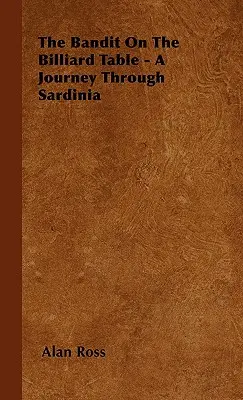 Der Bandit am Billardtisch - Eine Reise durch Sardinien - The Bandit On The Billiard Table - A Journey Through Sardinia