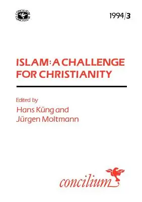 Concilium 1994/3: Der Islam: Eine Herausforderung für das Christentum - Concilium 1994/3: Islam: A Challenge for Christianity