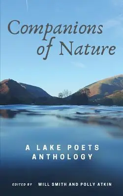 Gefährten der Natur: Eine Anthologie der See-Poeten - Companions of Nature: A Lake Poets Anthology