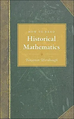 Wie man historische Mathematik liest - How to Read Historical Mathematics