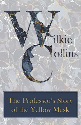 Die Geschichte des Professors von der gelben Maske - The Professor's Story of the Yellow Mask