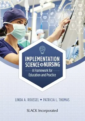 Implementierungswissenschaft in der Krankenpflege: Ein Rahmen für Ausbildung und Praxis - Implementation Science in Nursing: A Framework for Education and Practice