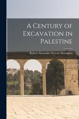 Ein Jahrhundert der Ausgrabungen in Palästina - A Century of Excavation in Palestine