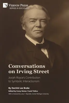 Unterhaltungen in der Irving Street: Josiah Royce's Beitrag zum Symbolischen Interaktionismus - Conversations on Irving Street: Josiah Royce's Contribution to Symbolic Interactionism