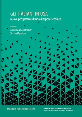 Gli italiani in USA: neue Perspektiven für eine zweite Diaspora - Gli italiani in USA: nuove prospettive di una diaspora secolare