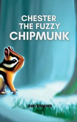 Chester, das flauschige Streifenhörnchen: Wissenswertes über Streifenhörnchen Easy Reader für Kinder - Chester the Fuzzy Chipmunk: Fun Facts About Chipmunks Easy Reader for Kids