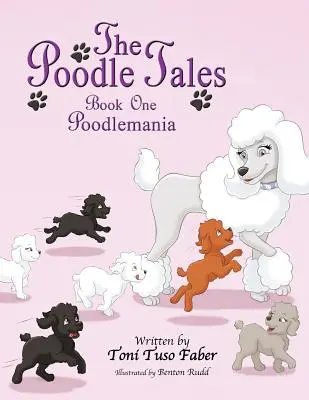 Die Pudelgeschichten: Buch Eins: Pudelmanie - The Poodle Tales: Book One: Poodlemania
