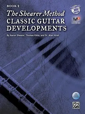 Die Shearer-Methode: Klassische Gitarrenentwicklungen, Buch 2 [Mit DVD] - The Shearer Method: Classic Guitar Developments, Book 2 [With DVD]