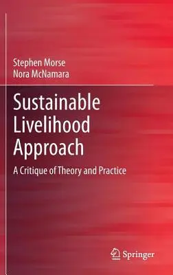 Sustainable Livelihood Approach: Eine Kritik von Theorie und Praxis - Sustainable Livelihood Approach: A Critique of Theory and Practice