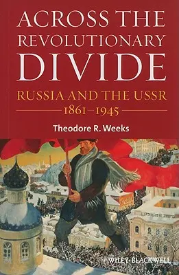 Jenseits der revolutionären Kluft: Russland und die Ussr, 1861-1945 - Across the Revolutionary Divide: Russia and the Ussr, 1861-1945