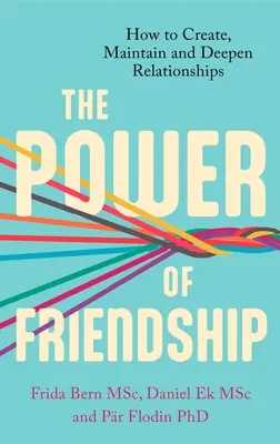 Die Macht der Freundschaft: Ein Leitfaden für ein glücklicheres und gesünderes Leben - The Power of Friendship: A Guidebook for a Happier and Healthier Life