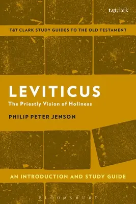 Levitikus: Eine Einführung und ein Studienführer: Die priesterliche Vision der Heiligkeit - Leviticus: An Introduction and Study Guide: The Priestly Vision of Holiness