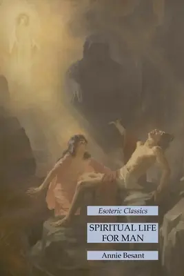 Spirituelles Leben für den Menschen: Esoterische Klassiker - Spiritual Life for Man: Esoteric Classics