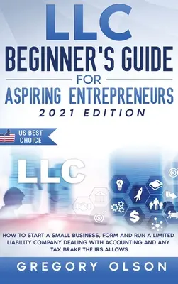 LLC-Anfängerhandbuch für angehende Entrepreneure - LLC Beginner's Guide for Aspiring Entrepreneurs