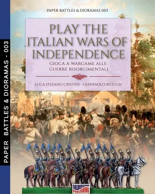 Spielen Sie die italienischen Unabhängigkeitskriege: Gioca a wargame alle guerre risorgimentali - Play the Italian wars of Independence: Gioca a wargame alle guerre risorgimentali