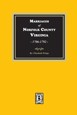 Heiraten von Norfolk County, Virginia, 1706-1792 - Marriages of Norfolk County, Virginia, 1706-1792
