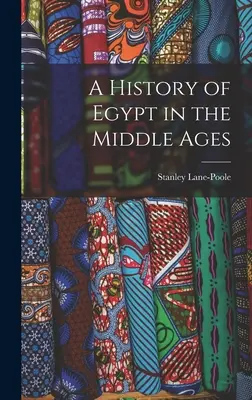 Eine Geschichte Ägyptens im Mittelalter - A History of Egypt in the Middle Ages