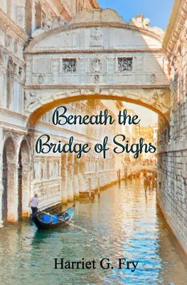 Unter der Seufzerbrücke - Beneath the Bridge of Sighs