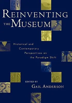 Das Museum neu erfinden: Historische und zeitgenössische Perspektiven des Paradigmenwechsels - Reinventing the Museum: Historical and Contemporary Perspectives on the Paradigm Shift