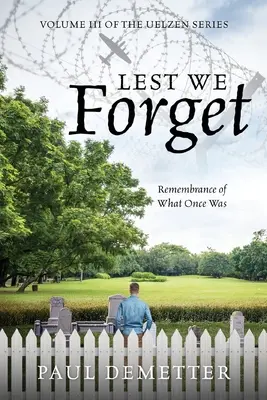 Lest We Forget: Erinnerung an das, was einmal war - Lest We Forget: Remembrance of What Once Was